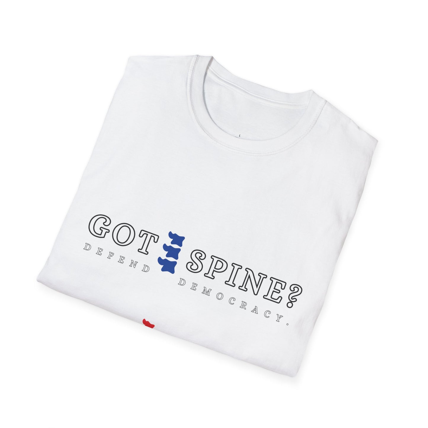 Got Spine? Defend Democracy T-Shirt - Style B