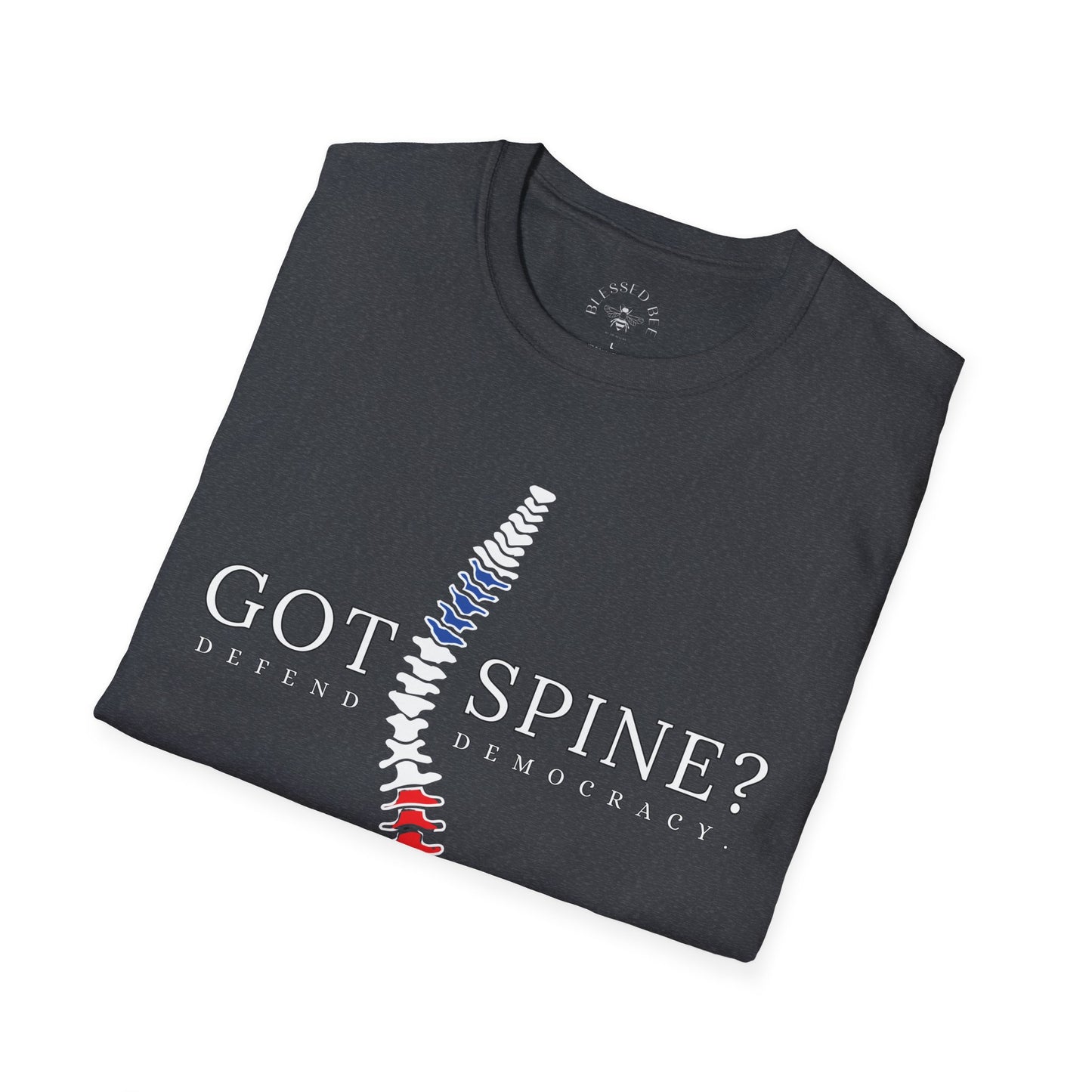 Got Spine? Defend Democracy T-Shirt - Style C