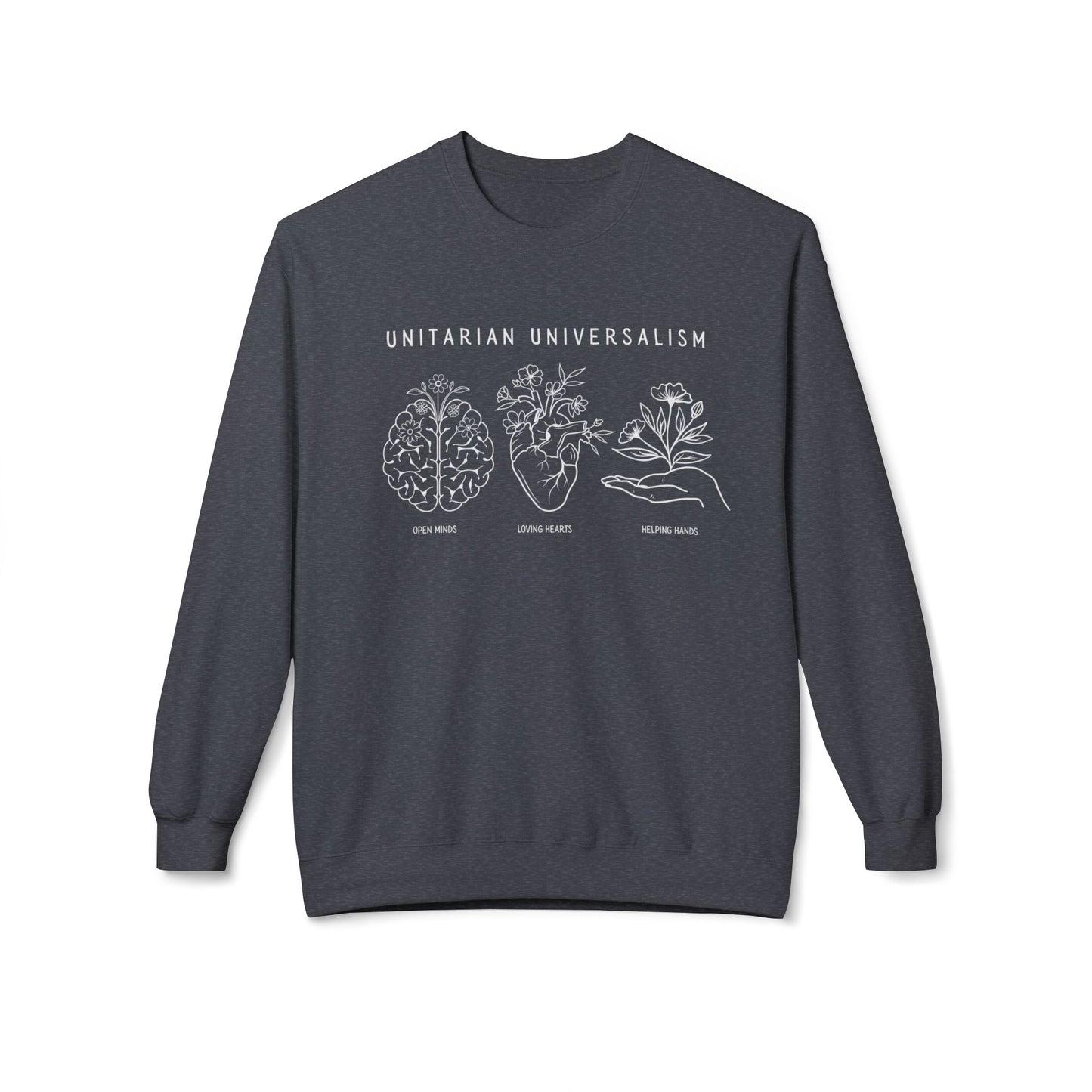 Open Minds, Loving Hearts, Helping Hands Sweatshirt