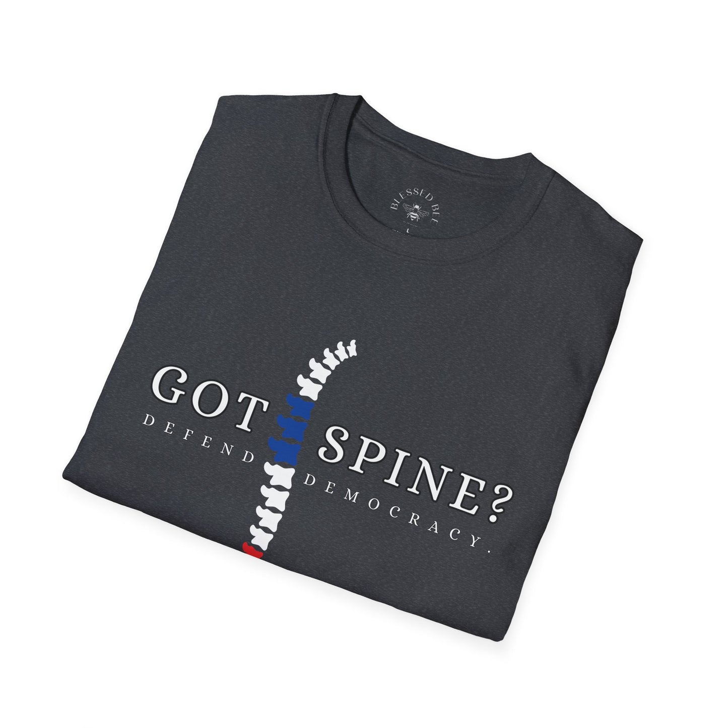 Got Spine? Defend Democracy T-Shirt - Style B