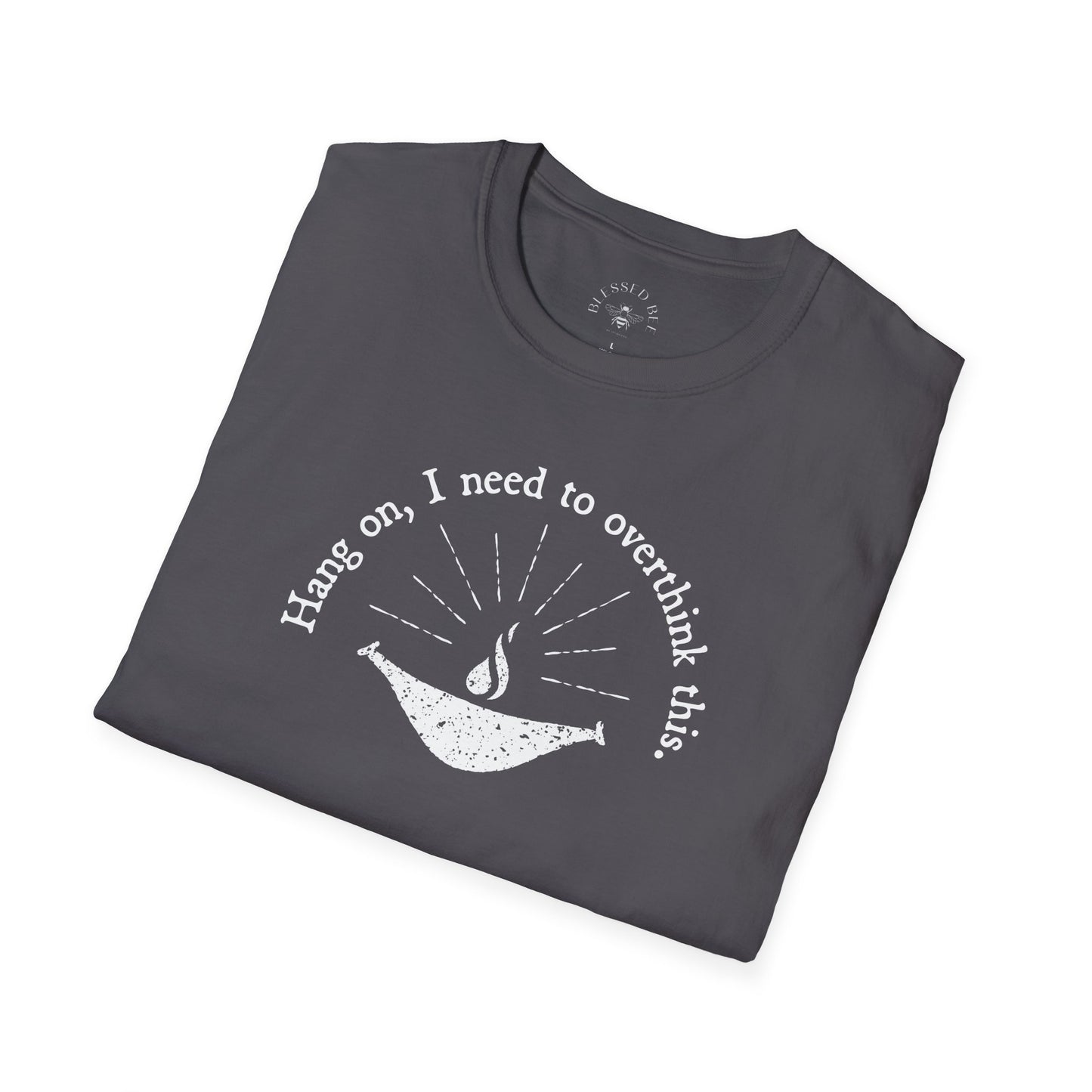 Hang On, I Need to Overthink This UUHS T-Shirt