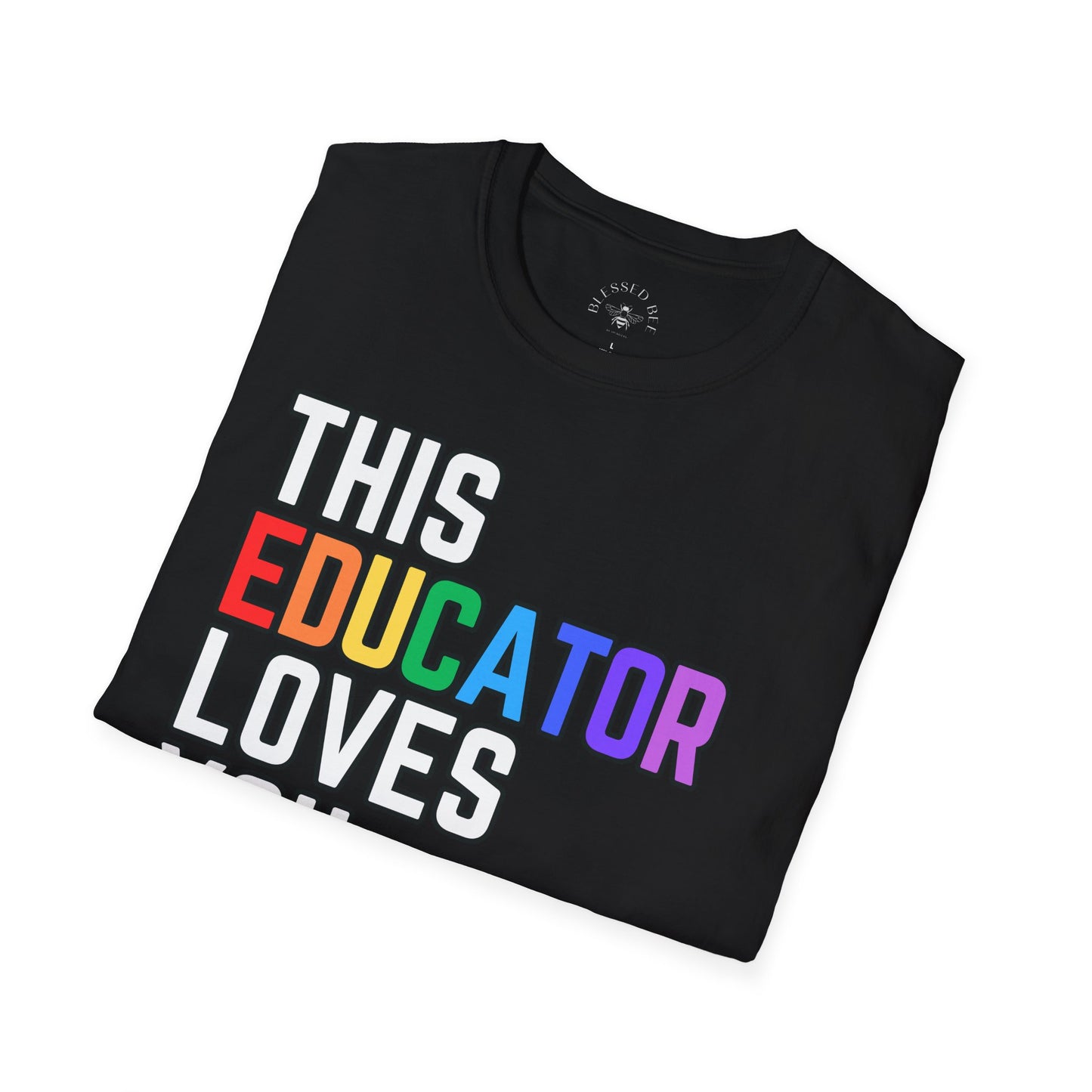 This Educator Loves You Rainbow Pride Shirt