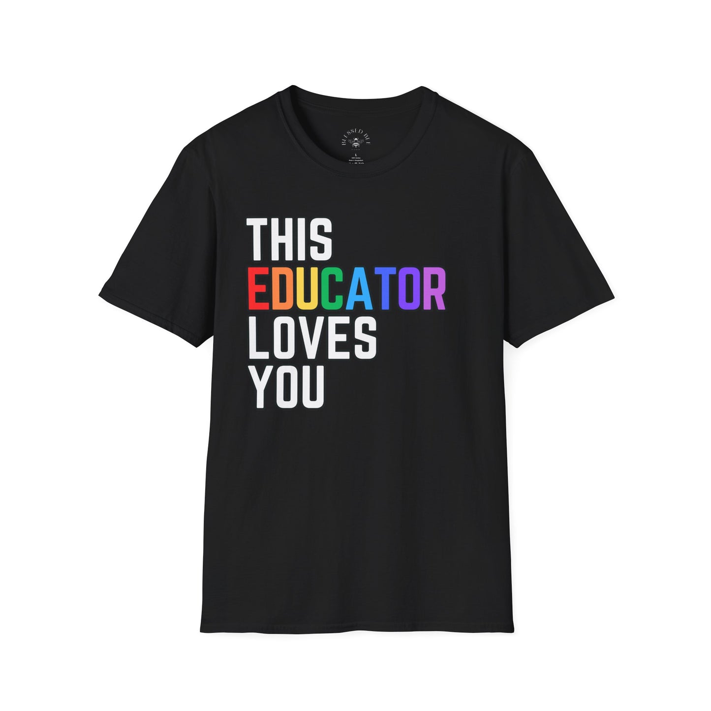 This Educator Loves You Rainbow Pride Shirt