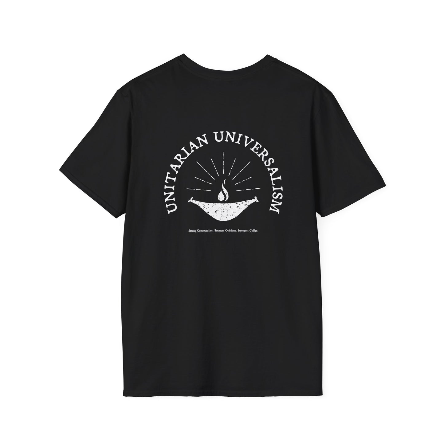 "Strong Communities. Stronger Opinions. Strongest Coffee." UUHS T-Shirt (Front & Back)