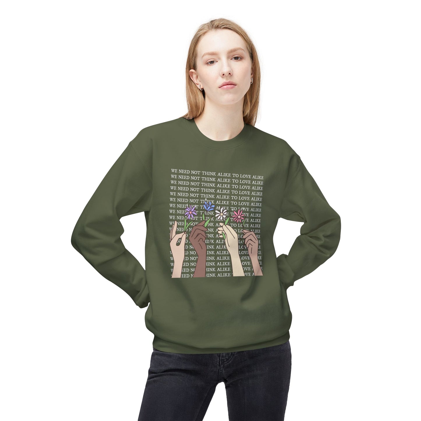 We Need Not Think Alike to Love Alike Sweatshirt