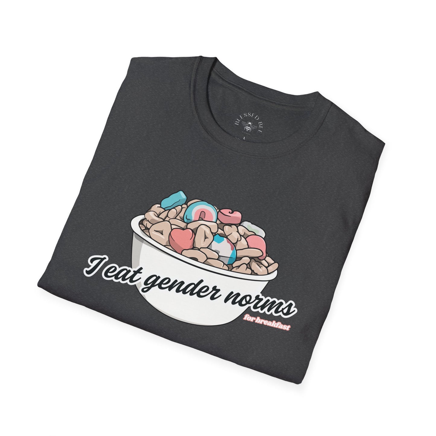 I Eat Gender Norms for Breakfast T-Shirt