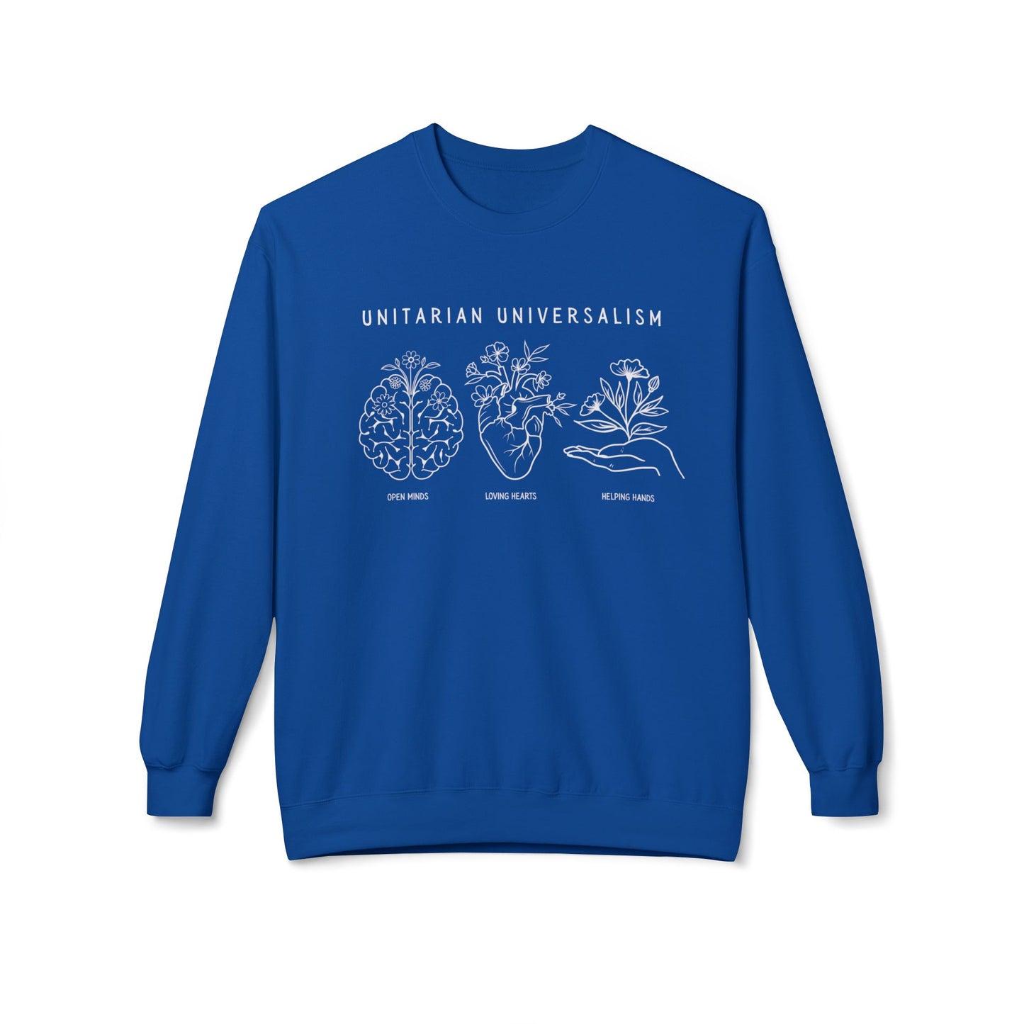 Open Minds, Loving Hearts, Helping Hands Sweatshirt