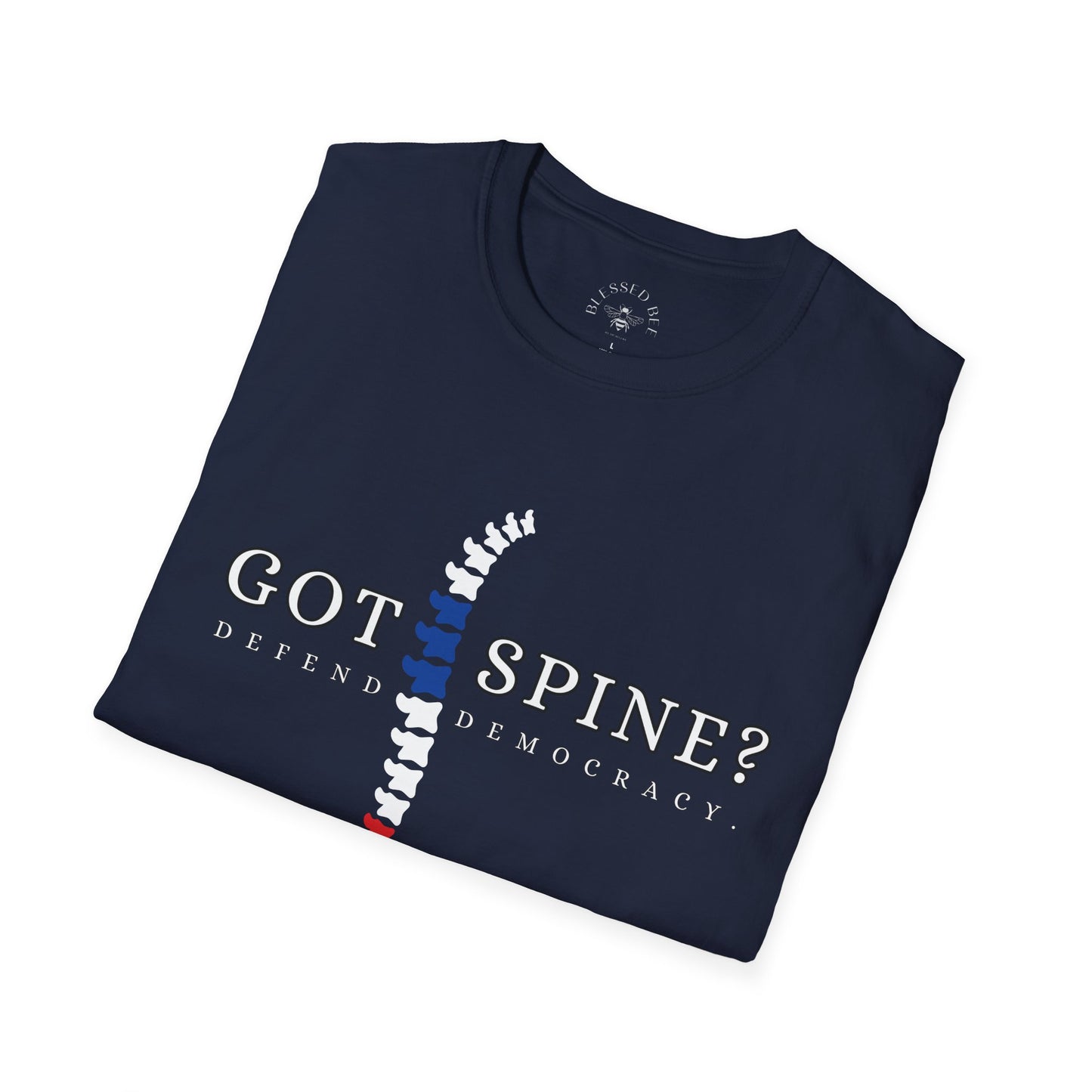 Got Spine? Defend Democracy T-Shirt - Style B