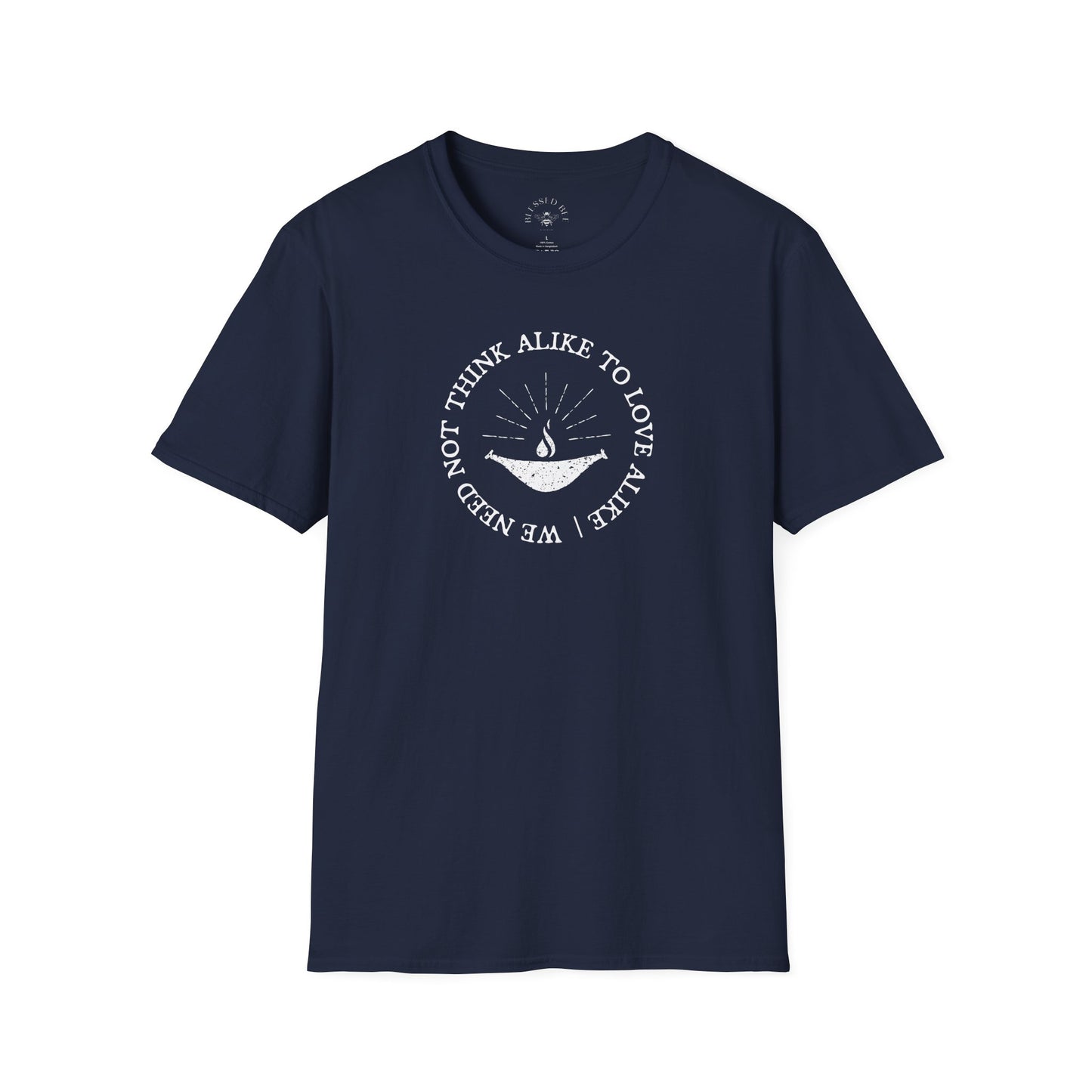 "We Need Not Think Alike to Love Alike" UUHS T-Shirt
