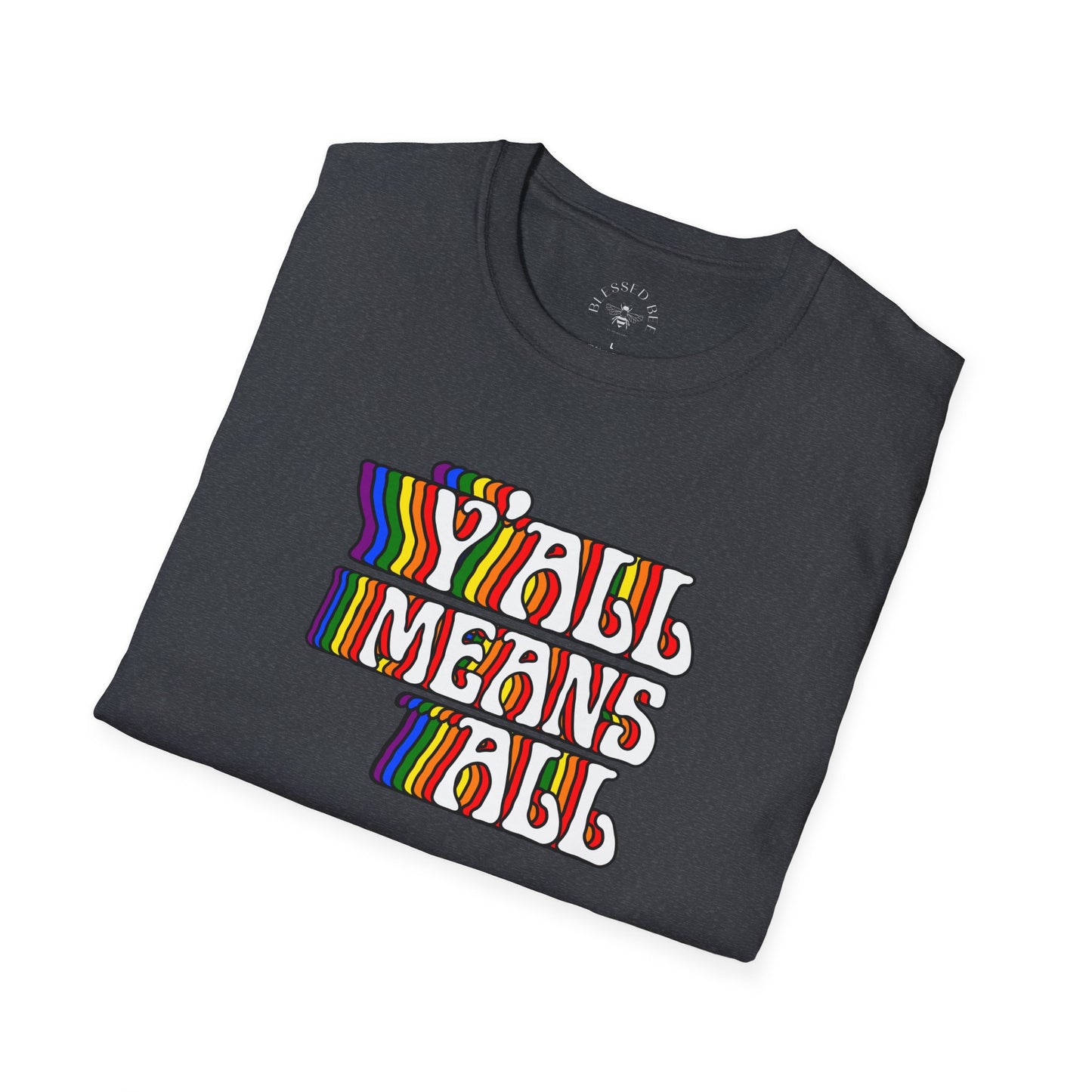 Rainbow Y'all Means All Pride T-Shirt - Adult (Front Only)