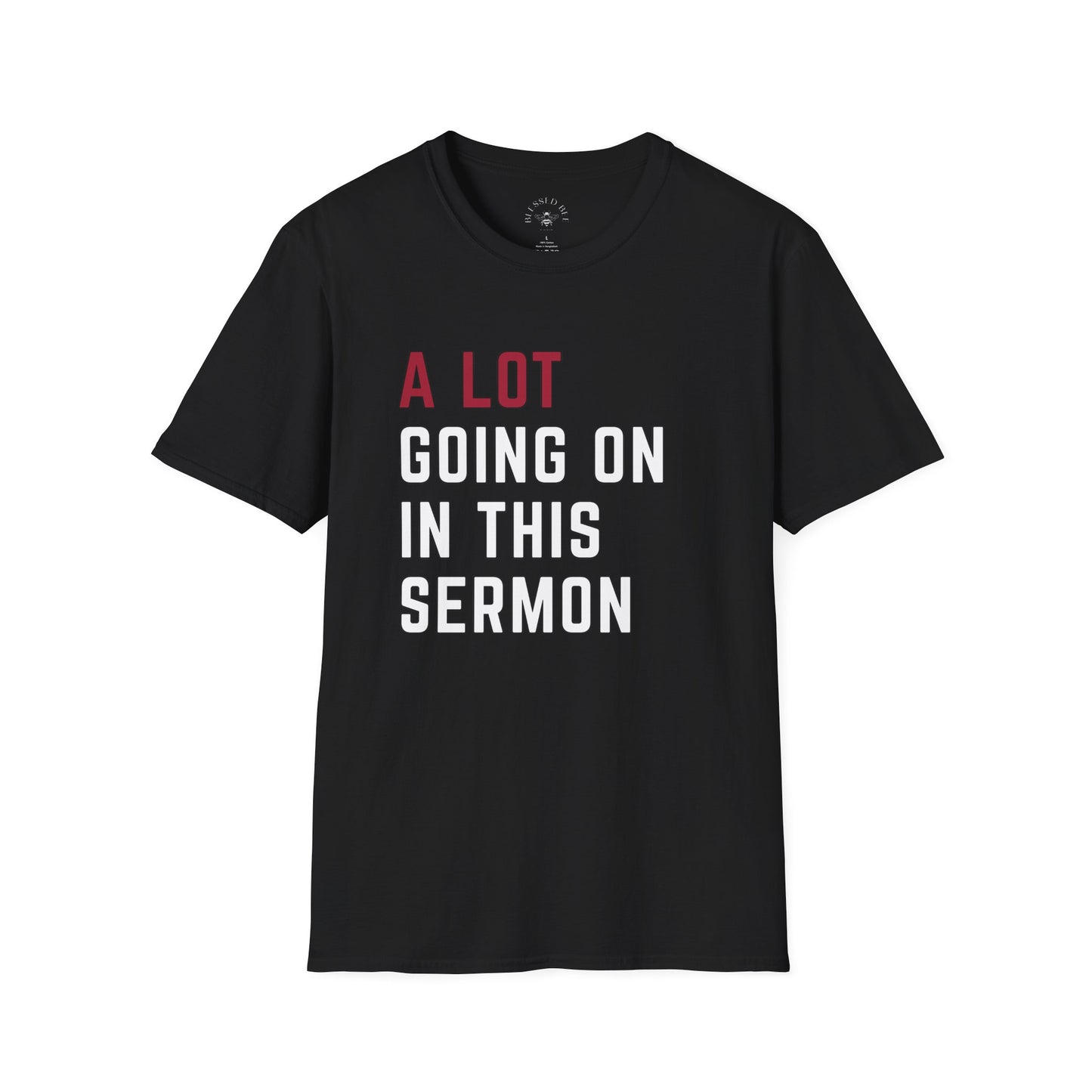 A Lot Going On In This Sermon Tee