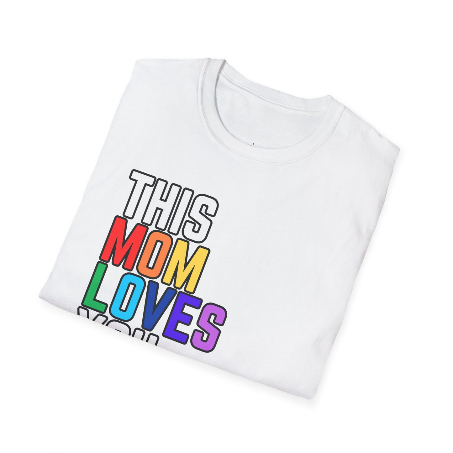 This Mom Loves You Rainbow Pride Shirt