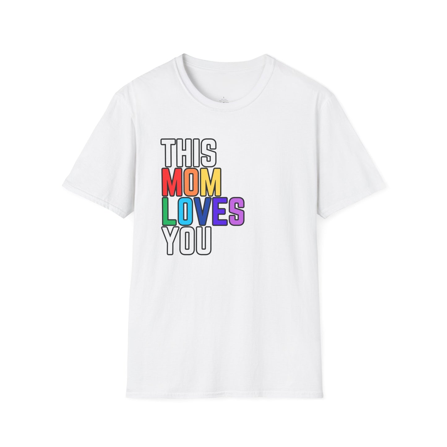 This Mom Loves You Rainbow Pride Shirt