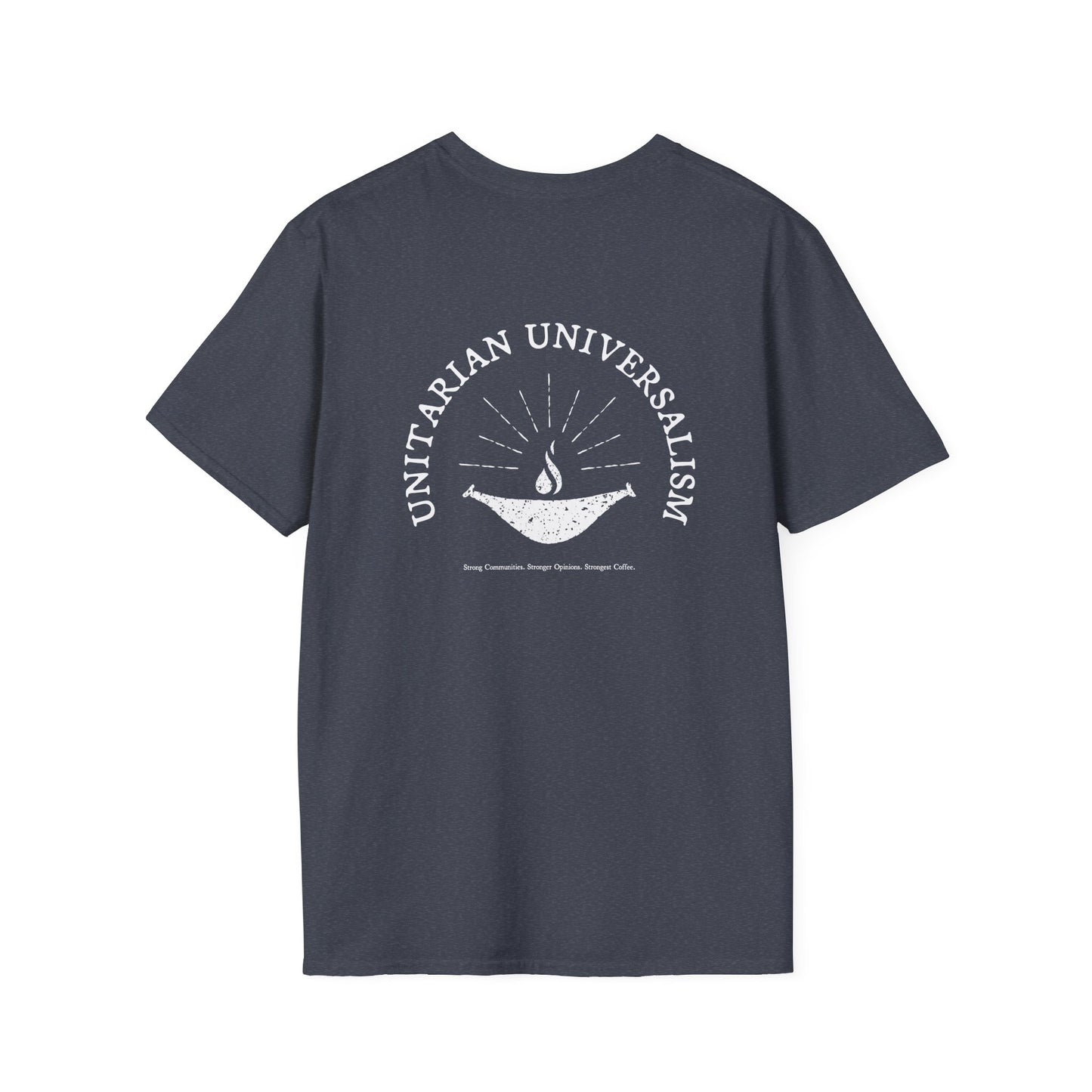 "Strong Communities. Stronger Opinions. Strongest Coffee." UUHS T-Shirt (Front & Back)