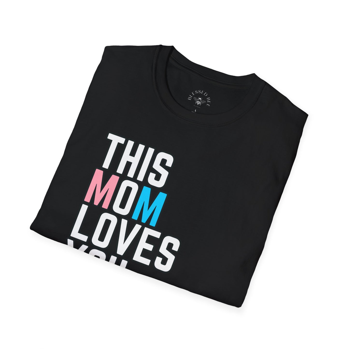 This Mom Loves You Trans Pride Shirt