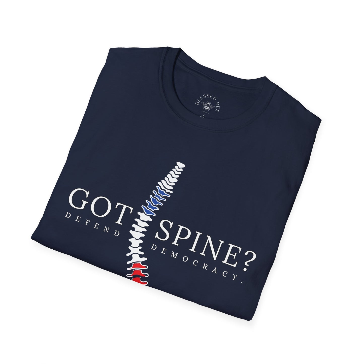 Got Spine? Defend Democracy T-Shirt - Style C
