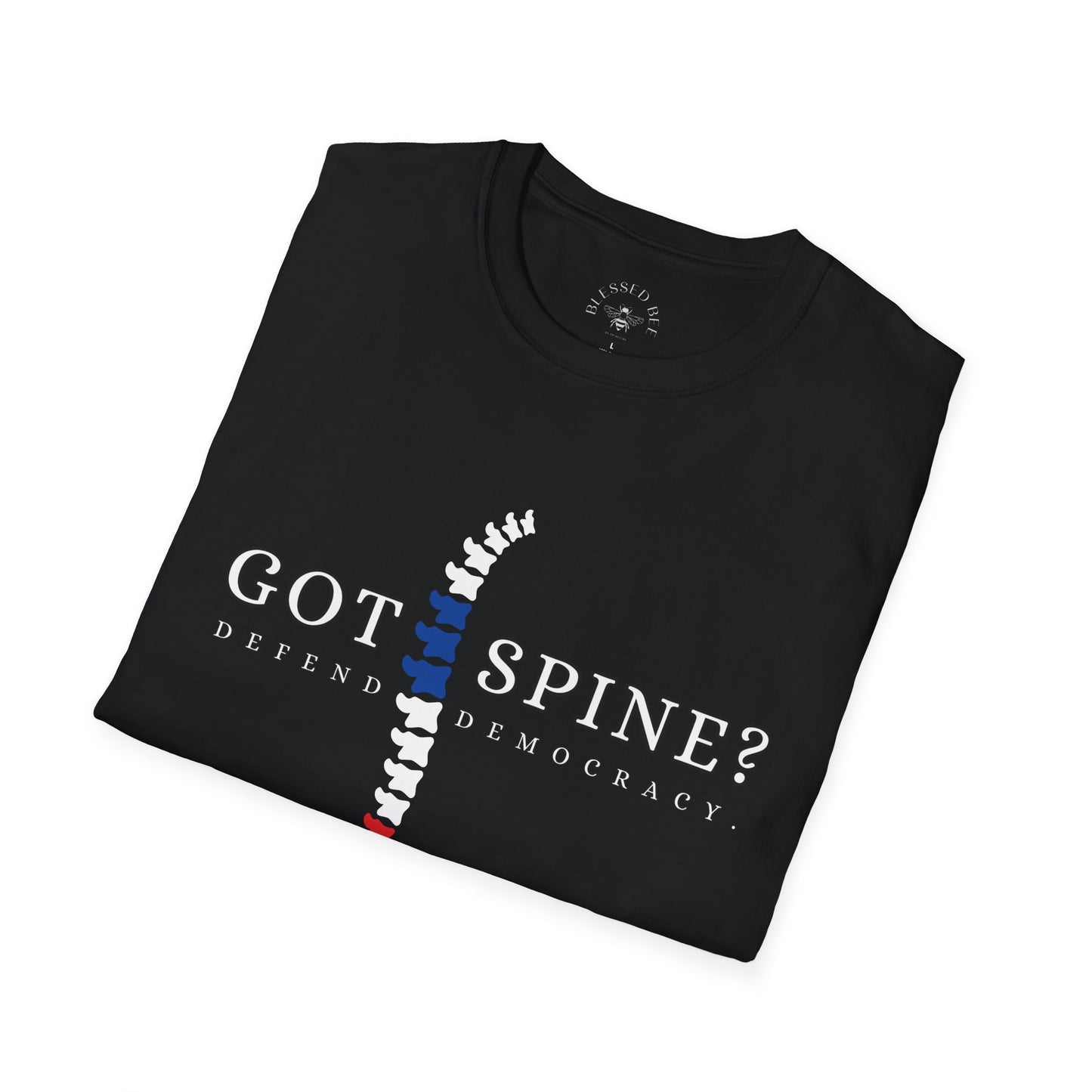 Got Spine? Defend Democracy T-Shirt - Style B
