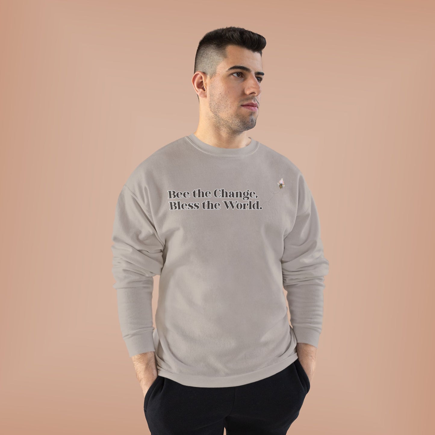 Bee the Change, Bless the World Sweatshirt - Front & Back
