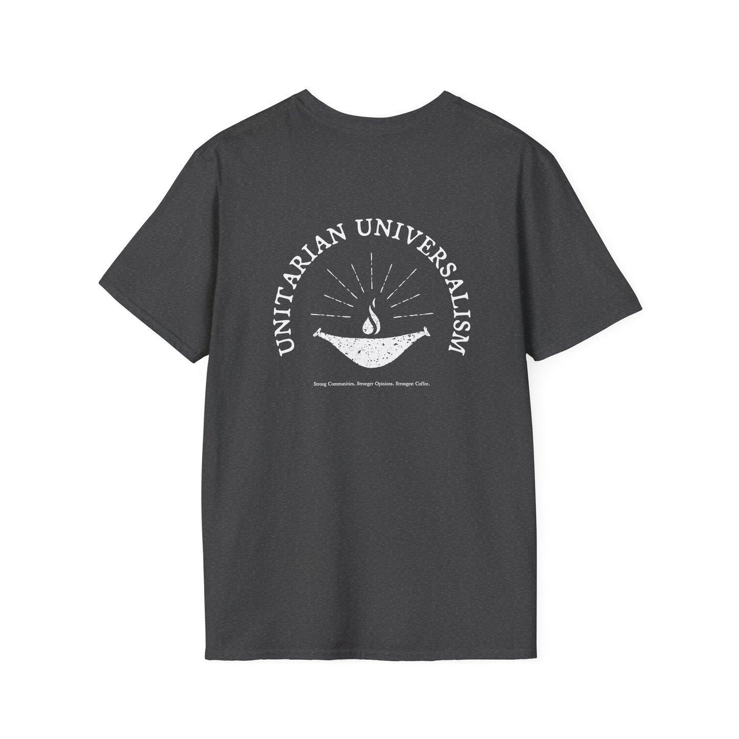 "Strong Communities. Stronger Opinions. Strongest Coffee." UUHS T-Shirt (Front & Back)