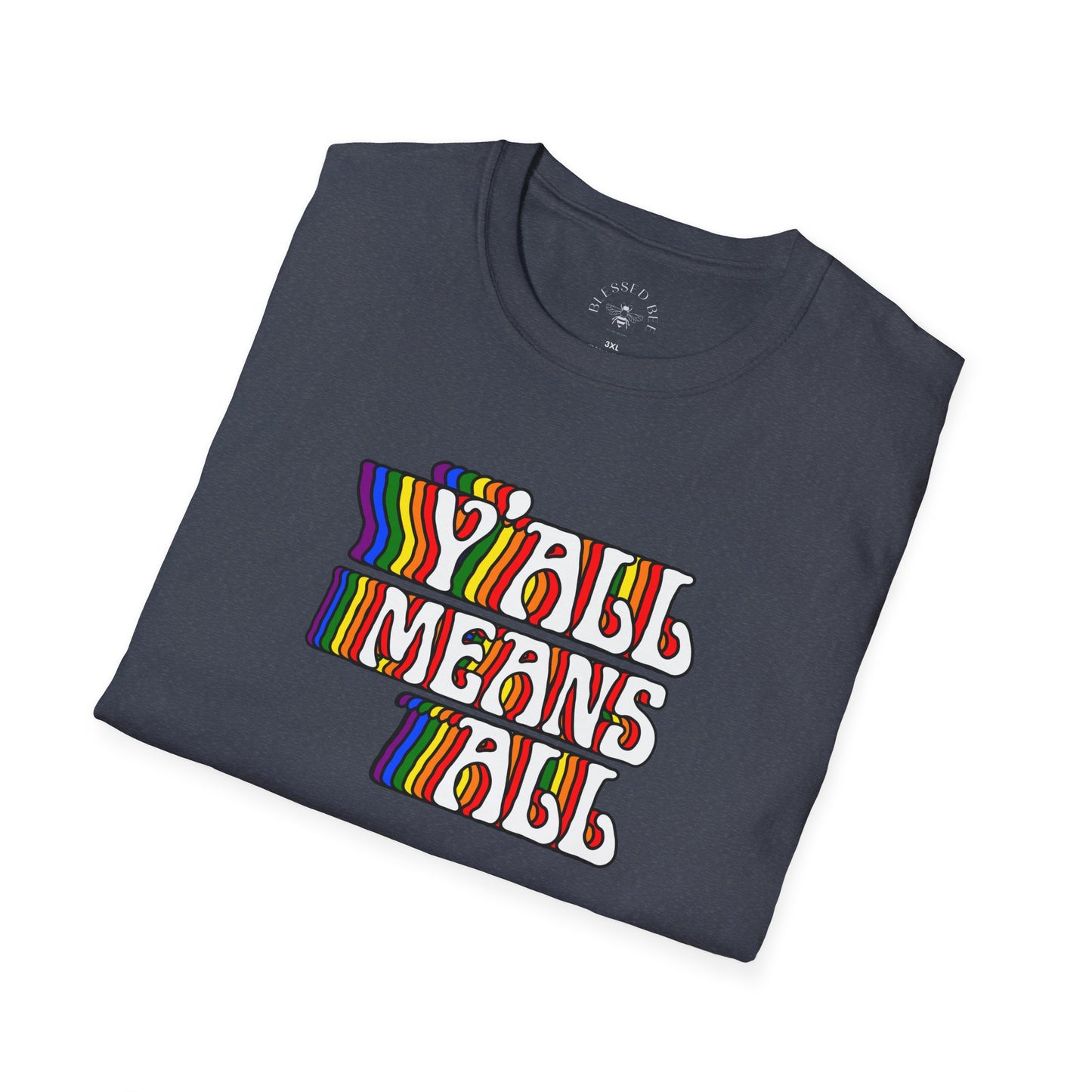 Rainbow Y'all Means All Pride T-Shirt - Adult (Front Only)