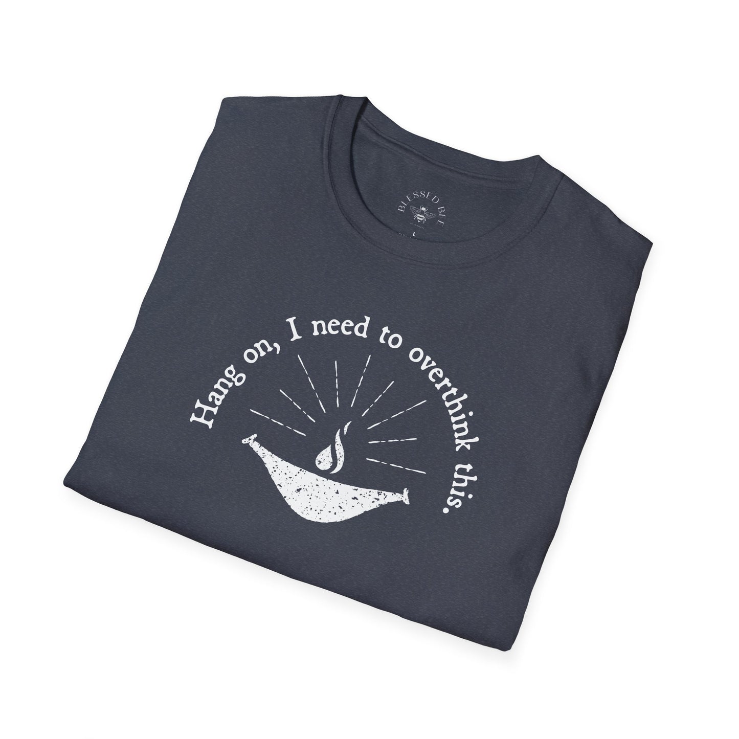 Hang On, I Need to Overthink This UUHS T-Shirt
