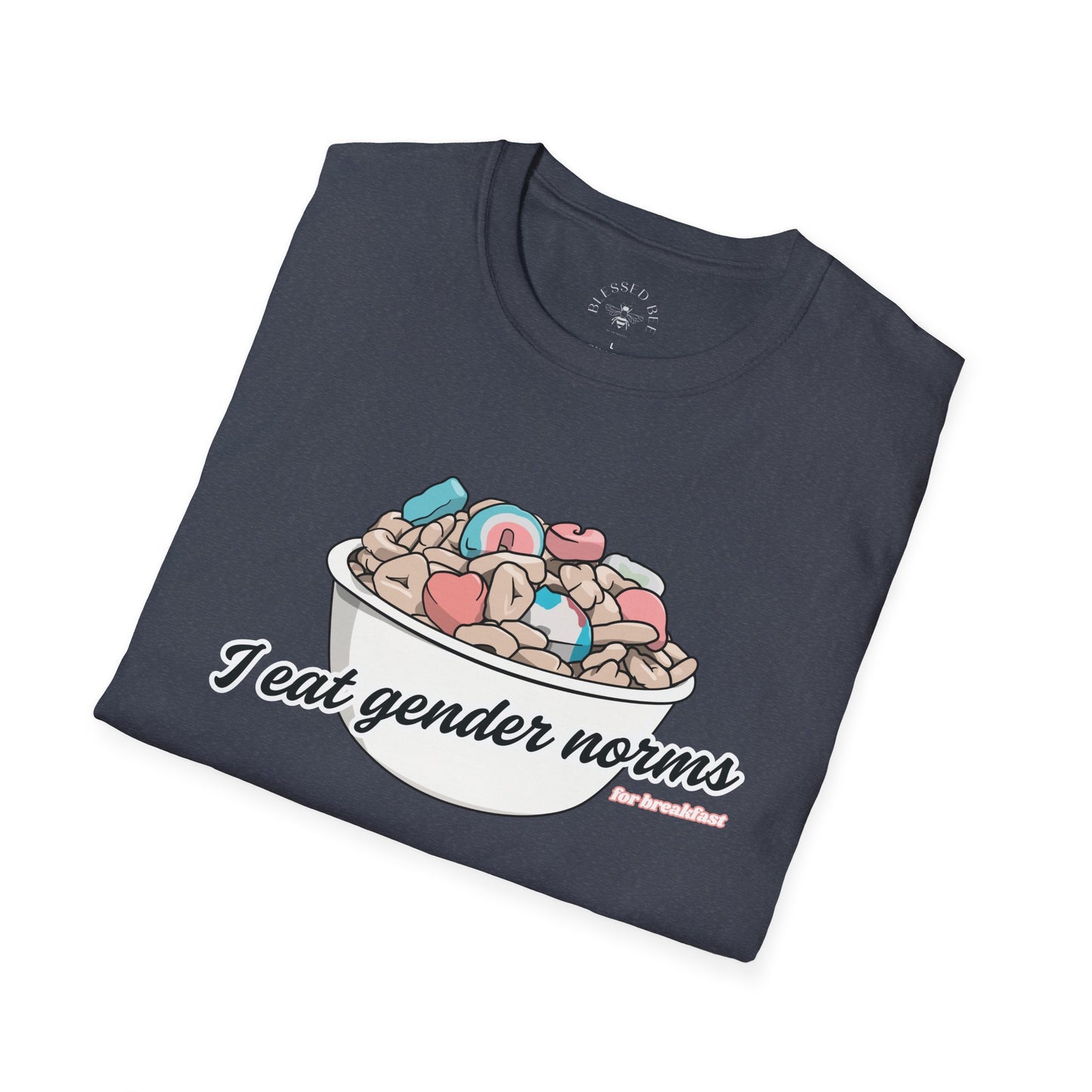 I Eat Gender Norms for Breakfast T-Shirt