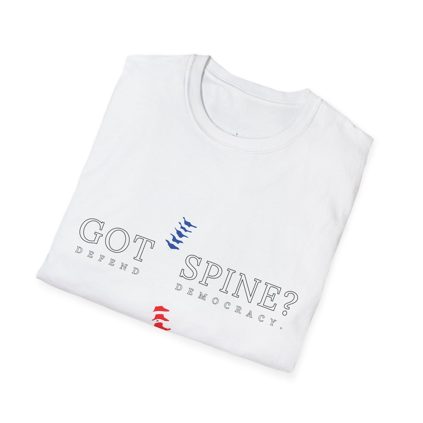 Got Spine? Defend Democracy T-Shirt - Style C