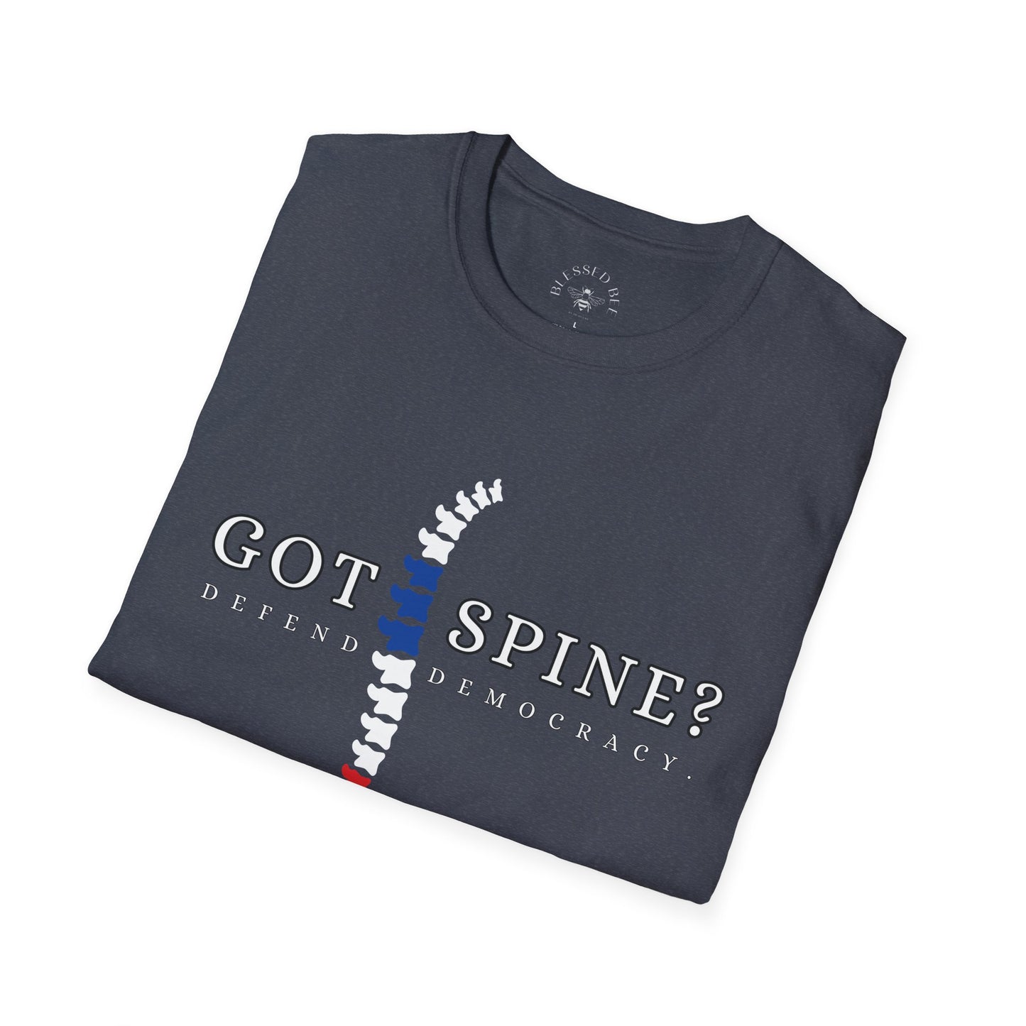 Got Spine? Defend Democracy T-Shirt - Style B