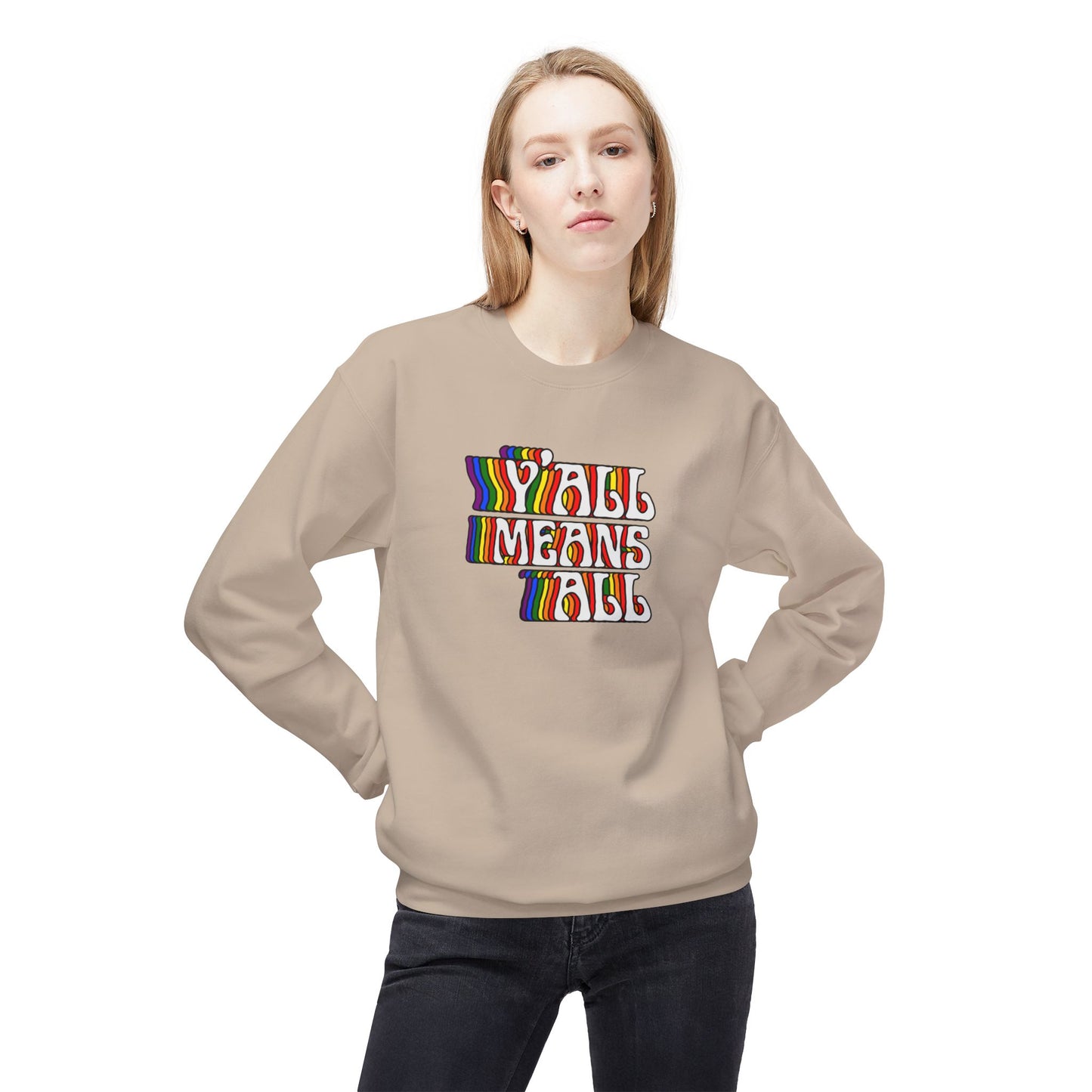 Rainbow Y'all Means All Sweatshirt - Adult - Unisex Midweight Softstyle Fleece Crewneck Sweatshirt