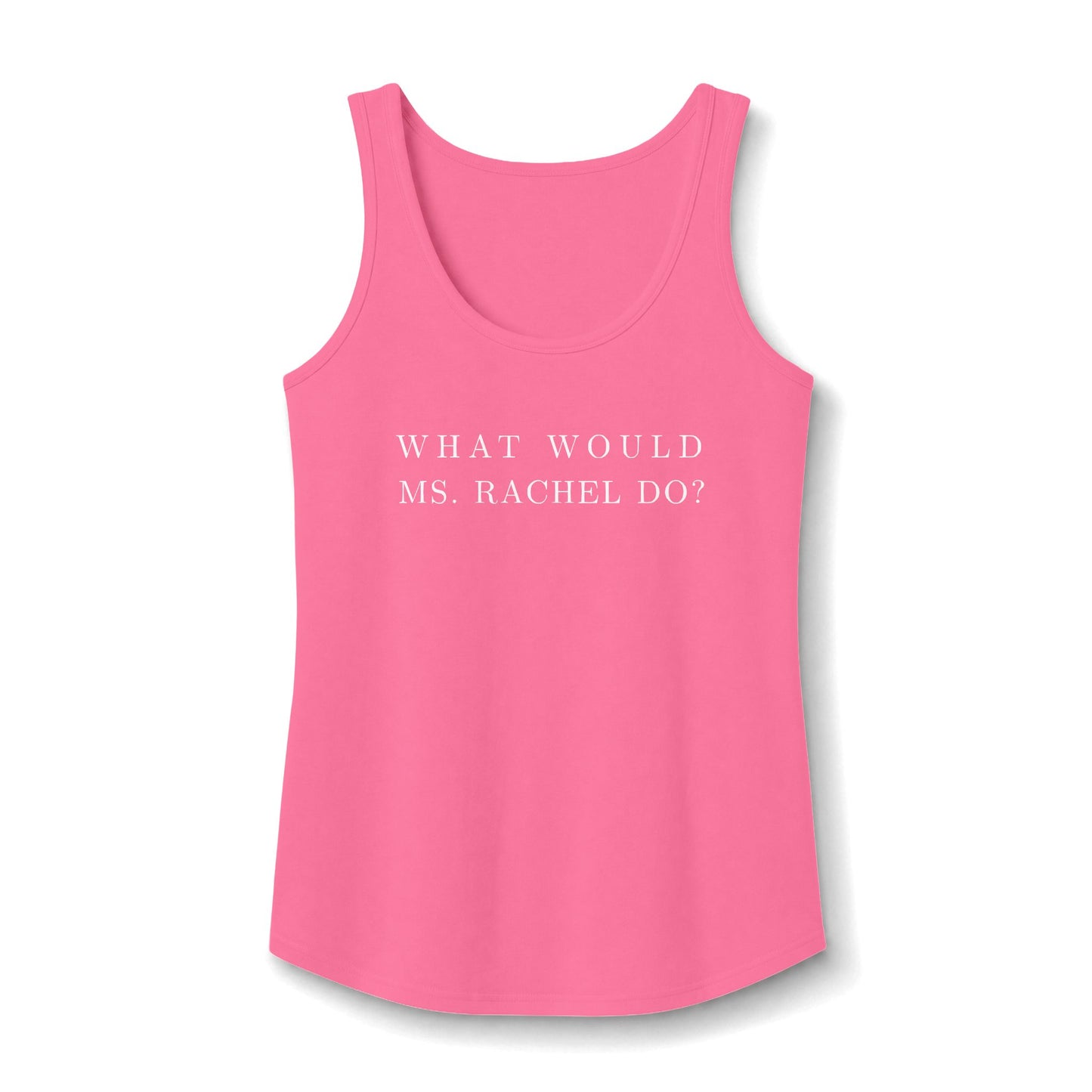 What Would Ms. Rachel Do? Tank Top - Text Only
