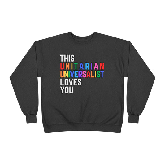 This Unitarian Universalist Loves You Rainbow Sweatshirt