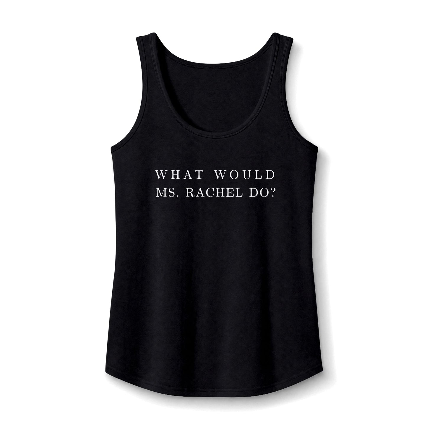 What Would Ms. Rachel Do? Tank Top - Text Only