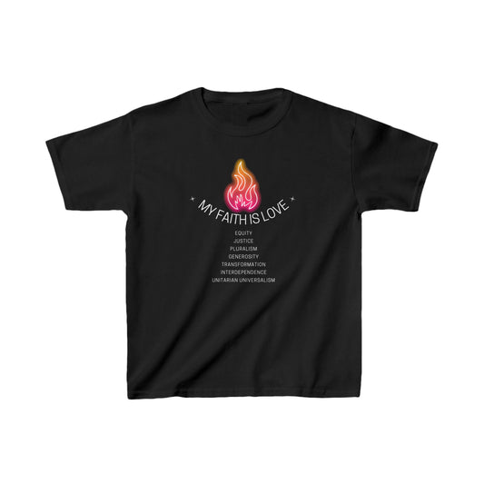 My Faith is Love Chalice UU Values T-Shirt - Kids (Front Only)