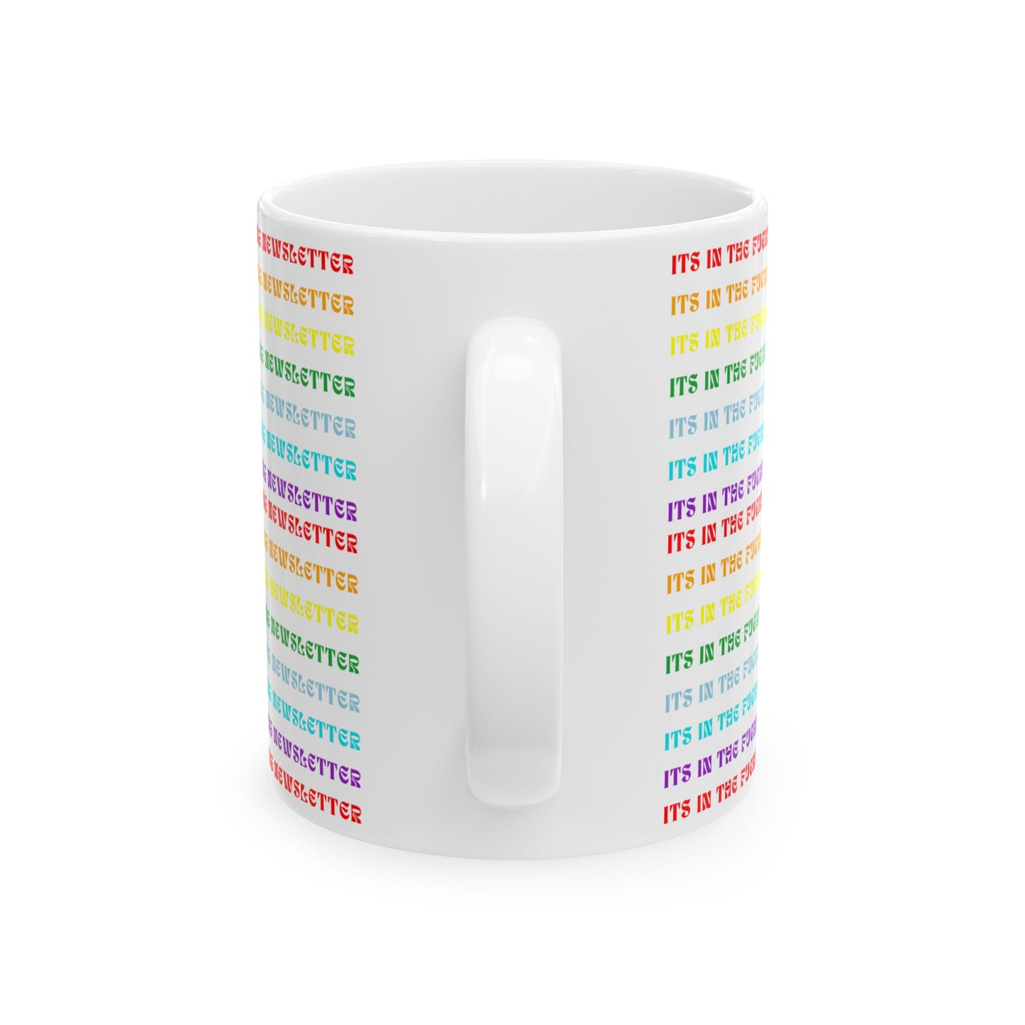 It's In the F'ing Newsletter Rainbow Mug (Sweary)