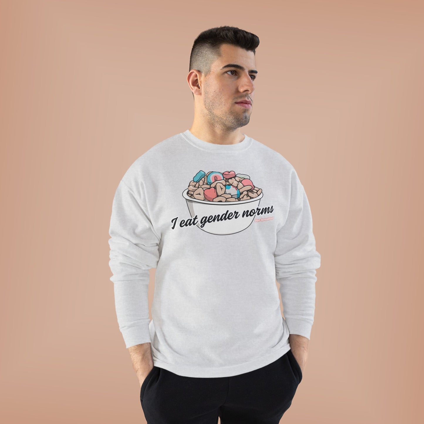 I Eat Gender Norms for Breakfast Sweatshirt