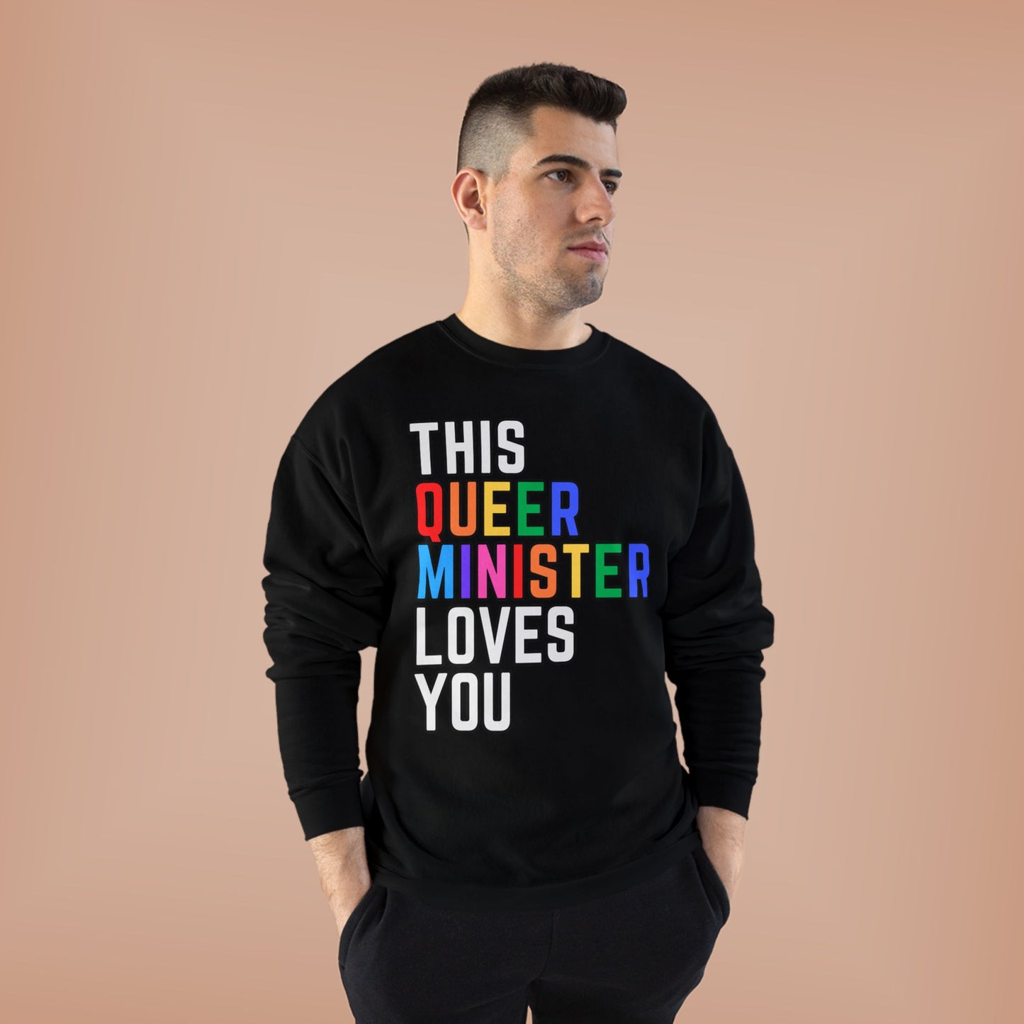 This Queer Minister Loves You Sweatshirt