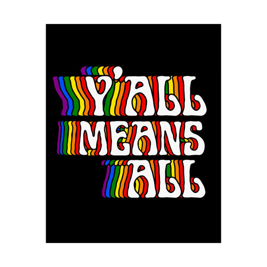 Y'all Means All by HP Rivers- 16x20 Poster Print
