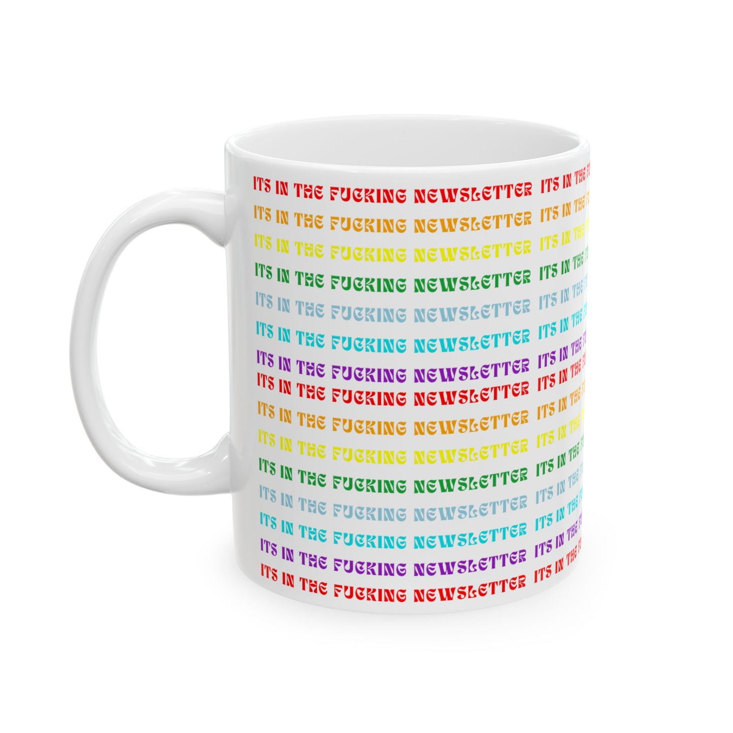 It's In the F'ing Newsletter Rainbow Mug (Sweary)