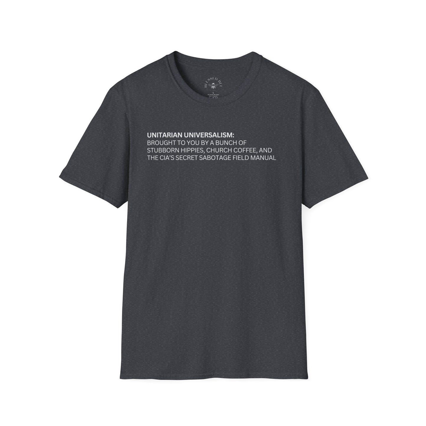 UU: Brought To You By a Bunch of Stubborn Hippies, Church Coffee, and the CIA's Secret Sabotage Field Manual T-Shirt
