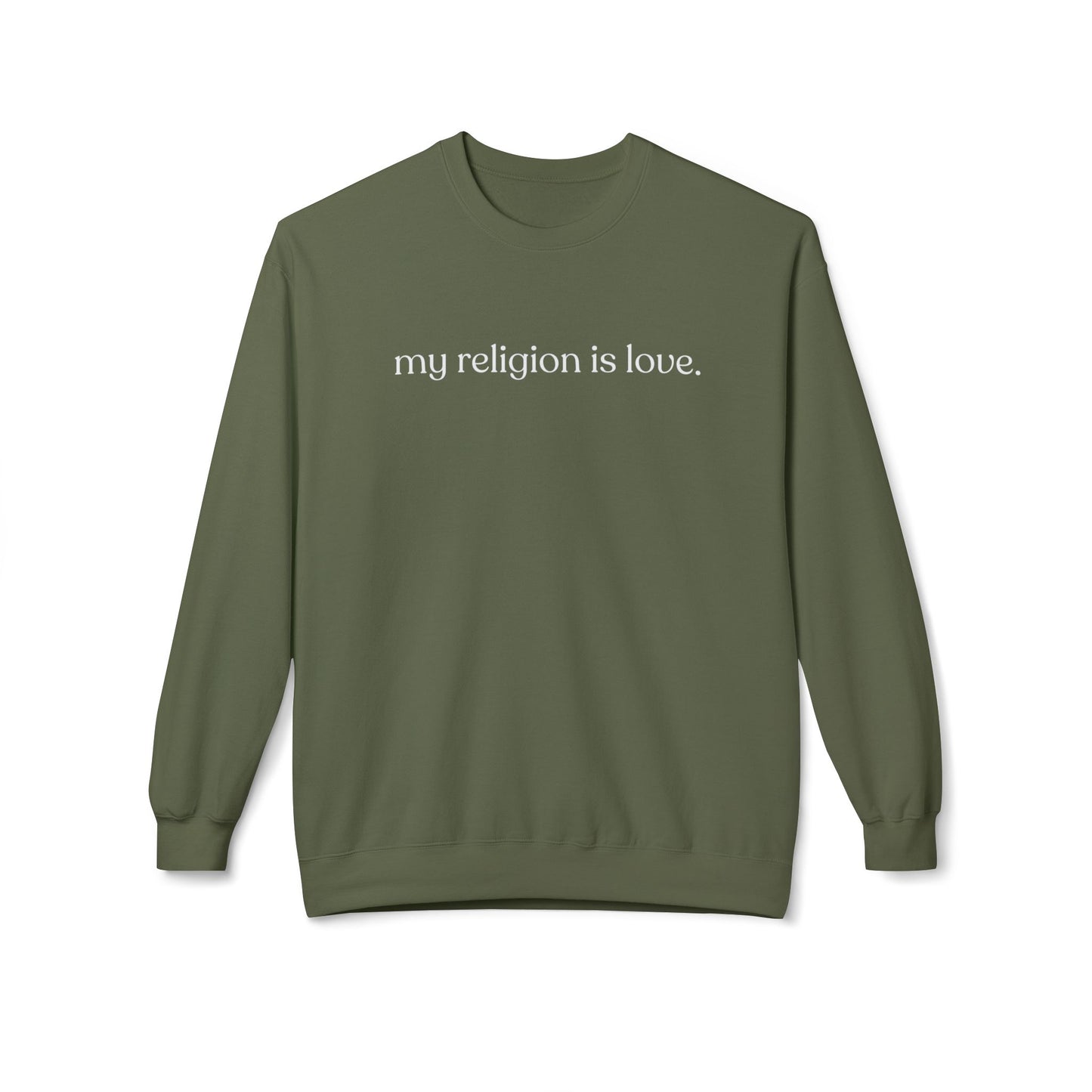 My Religion is Love Sweatshirt - Adult - Unisex Midweight Softstyle Fleece Crewneck Sweatshirt