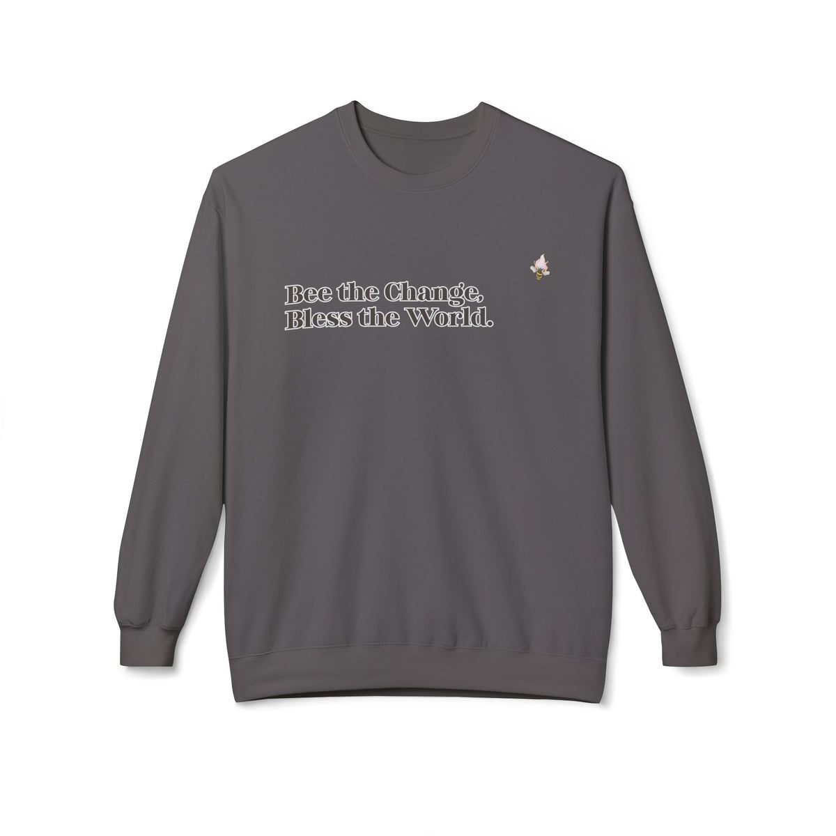 Bee the Change Bless the World Sweatshirt