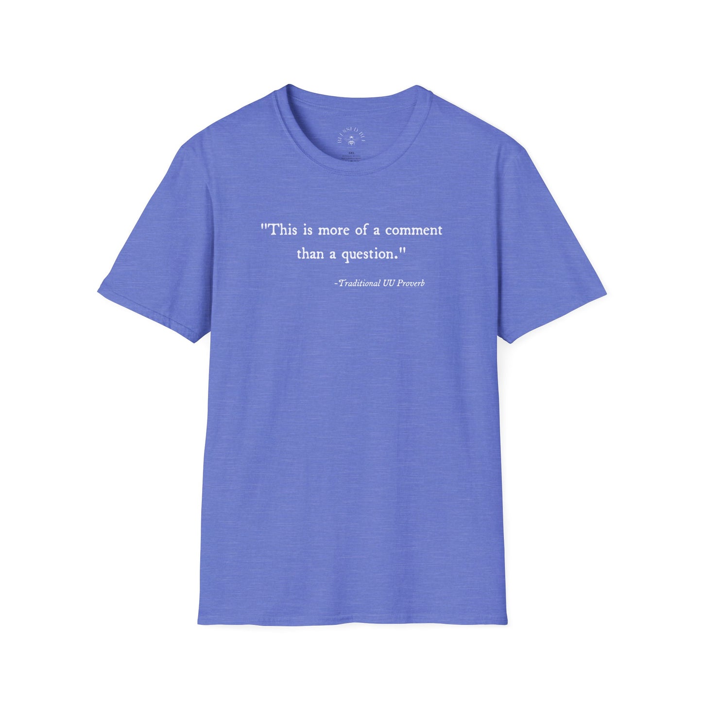 "Traditional UU Proverb" T-Shirt - Adult (Sliding Scale)