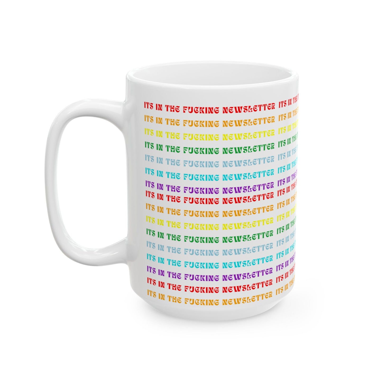 It's In the F'ing Newsletter Rainbow Mug (Sweary)