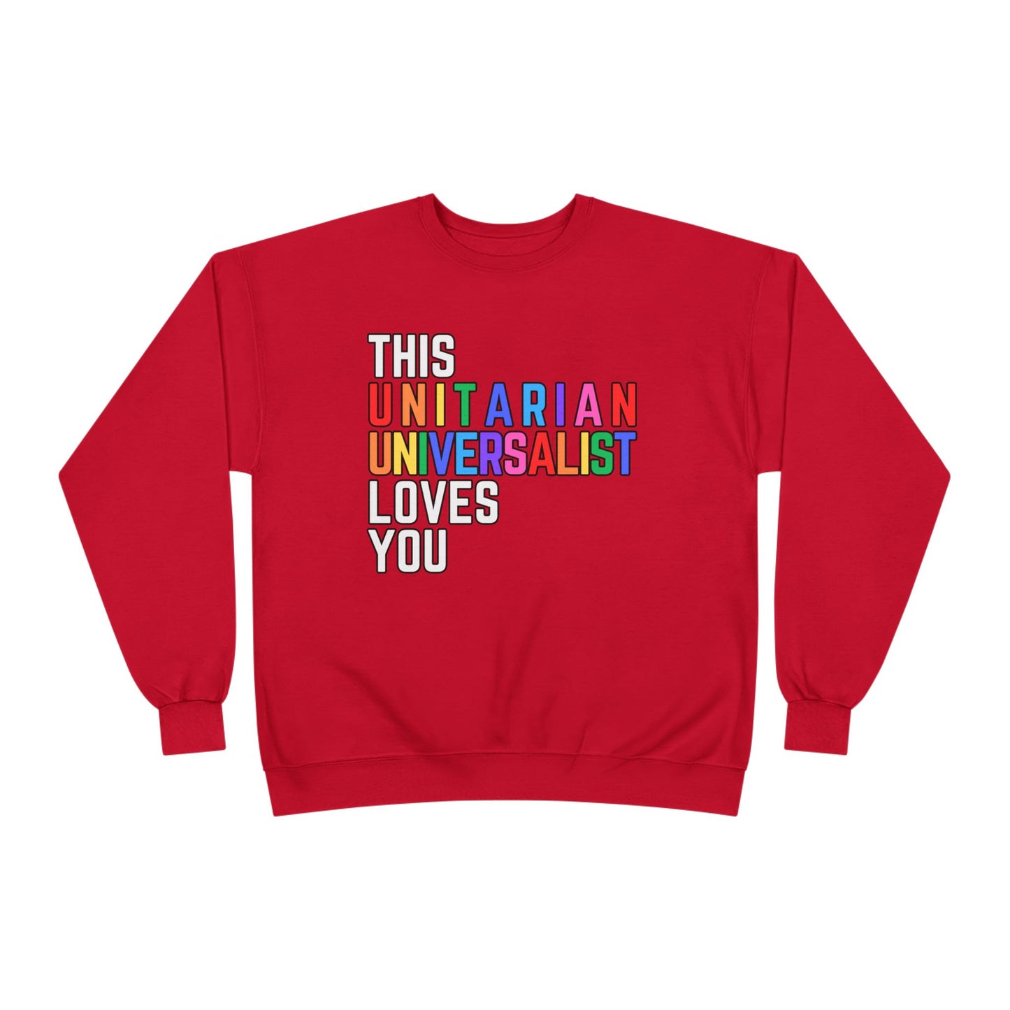 This Unitarian Universalist Loves You Rainbow Sweatshirt