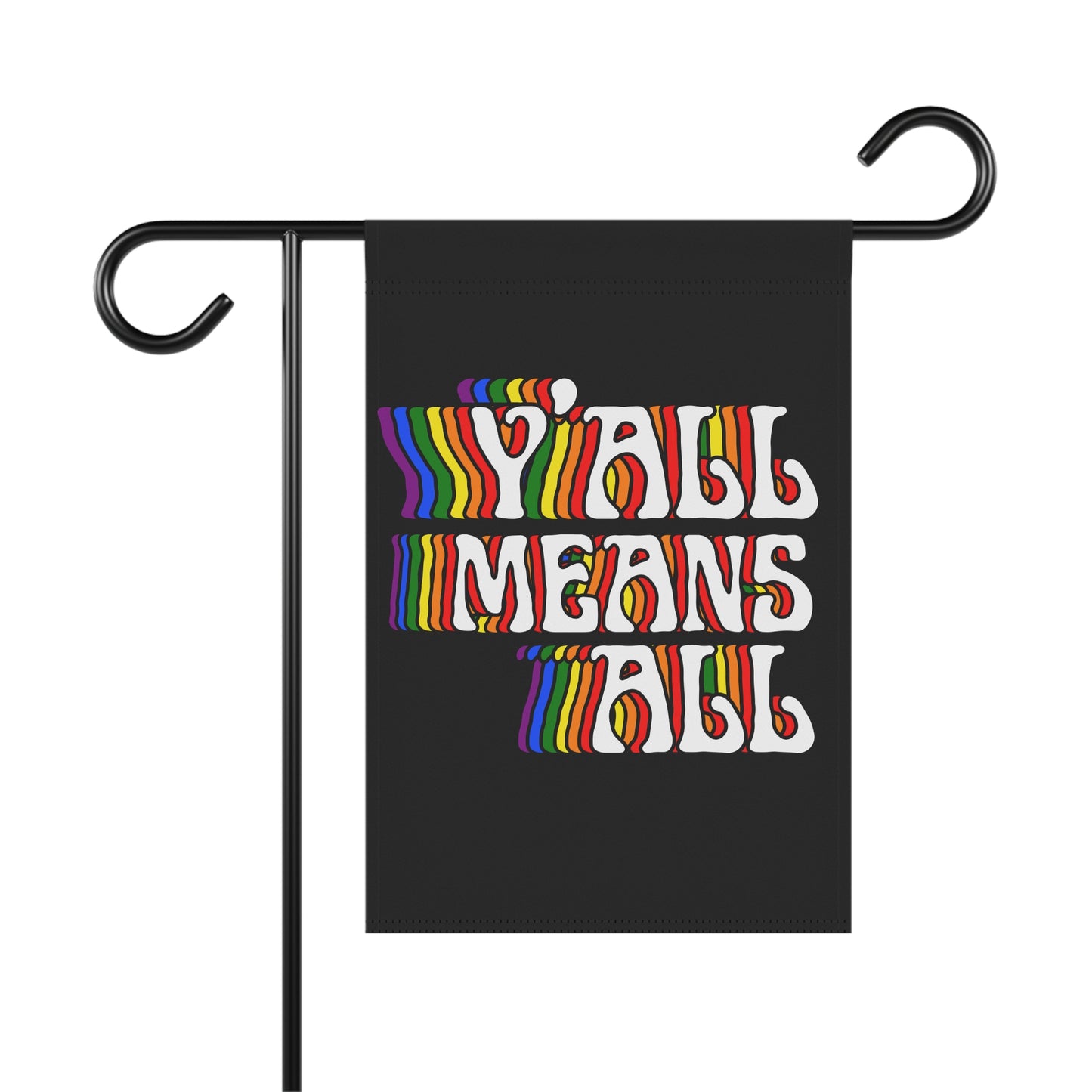 Y'all Means All Garden Flag