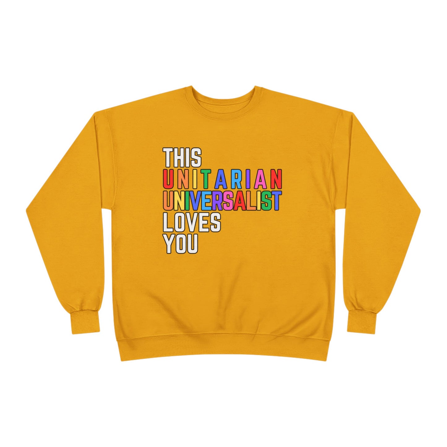 This Unitarian Universalist Loves You Rainbow Sweatshirt