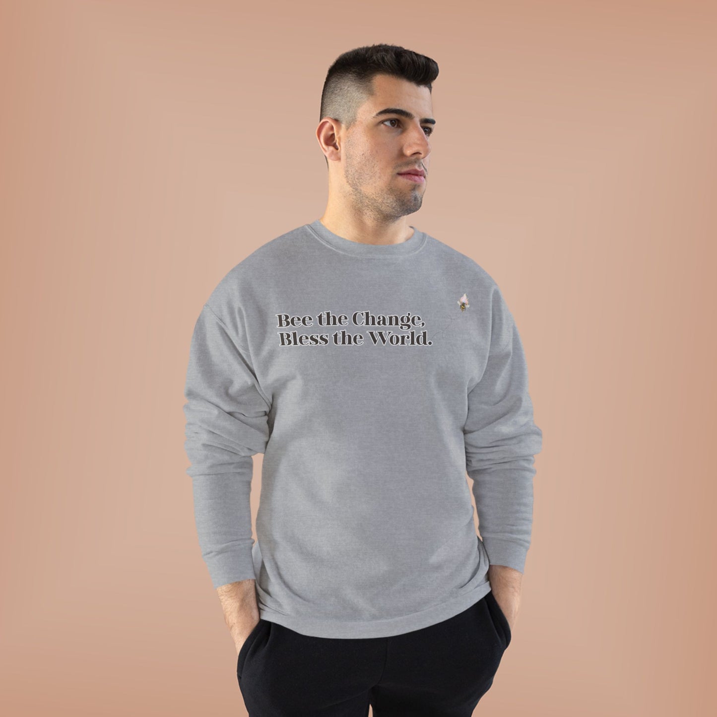 Bee the Change, Bless the World Sweatshirt - Front & Back