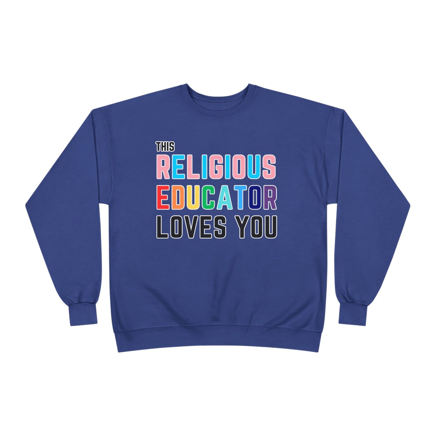This Religious Educator Loves You Pride Sweatshirt