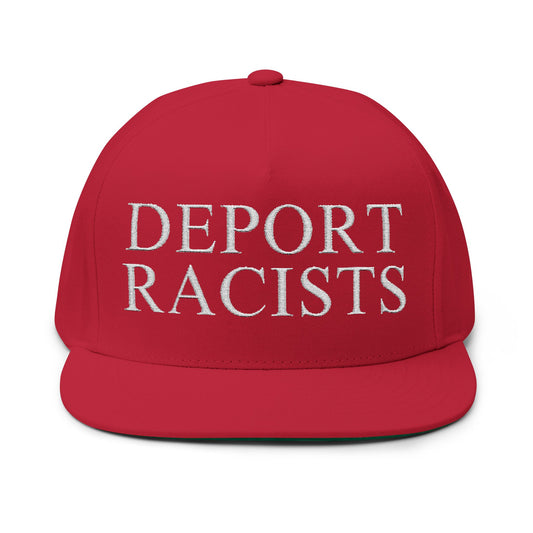 Deport Racists Red Flat Bill Cap (Embroidery)