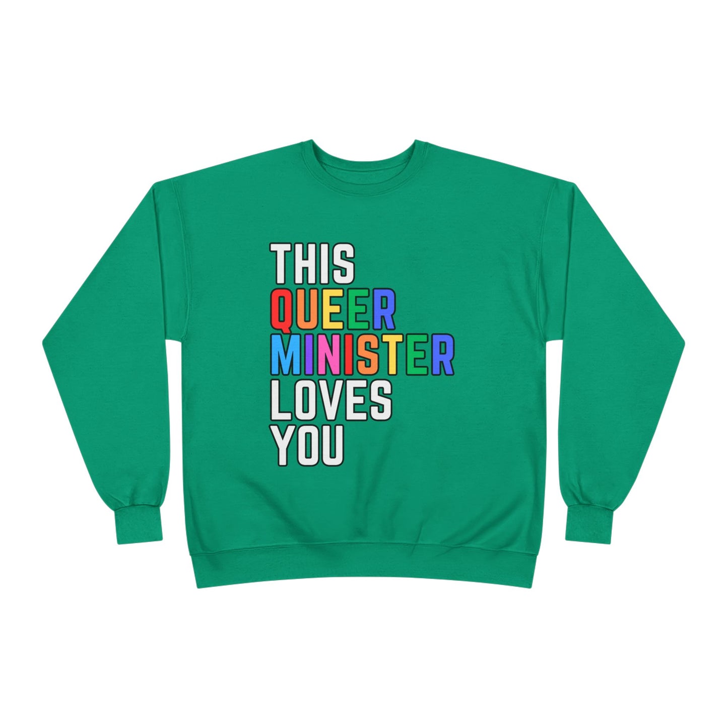 This Queer Minister Loves You Sweatshirt